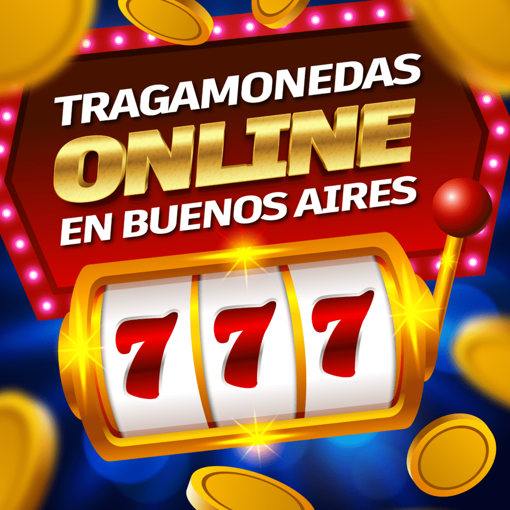 Tragamonedas online en Buenos Aires 7 Tragamonedas online en Buenos Aires