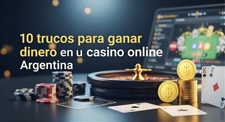 10 trucos para ganar dinero en un casino online Argentina
